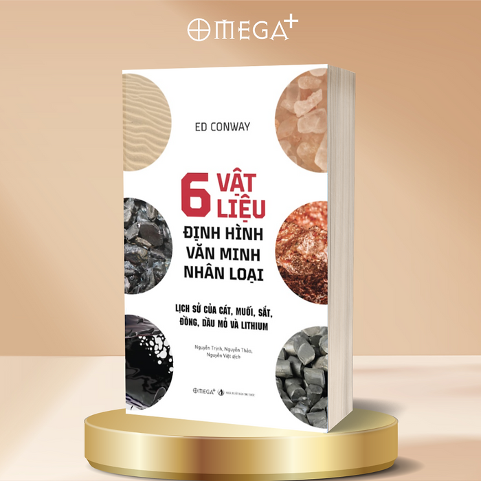 6 Vật Liệu Định Hình Văn Minh Nhân Loại - Lịch Sử Của Cát, Muối, Sắt, Đồng, Dầu Mỏ Và Lithium
