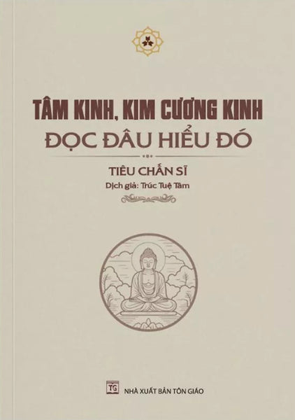 Tâm Kinh, Kim Cương Kinh - Đọc Đâu Hiểu Đó - Vn