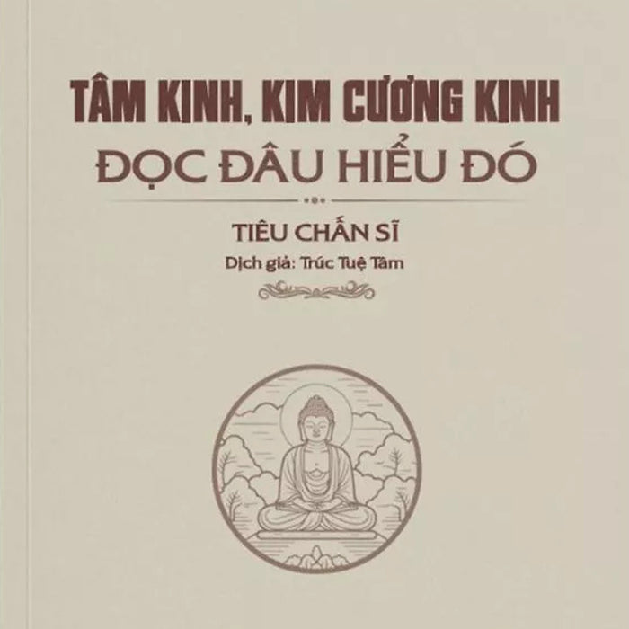 Tâm Kinh, Kim Cương Kinh - Đọc Đâu Hiểu Đó - Vn