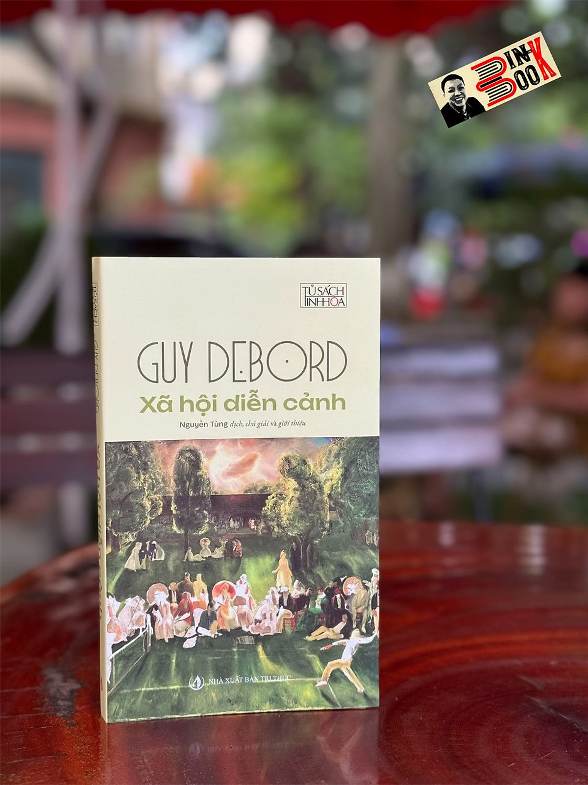 Xã Hội Diễn Cảnh - Guy Debord – Nguyễn Tùng Dịch – Nxb Tri Thức