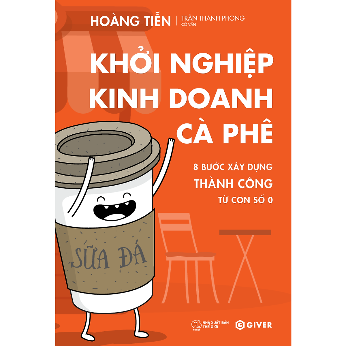 Sách Khởi Nghiệp Kinh Doanh Cà Phê - 8 Bước Xây Dựng Thành Công Từ Con Số 0 - Bí Quyết Mở Quán Cafe Đông Khách