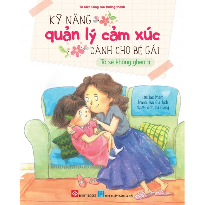 Kỹ Năng Quản Lý Cảm Xúc Dành Cho Bé Gái - Tớ Sẽ Không Ghen Tị