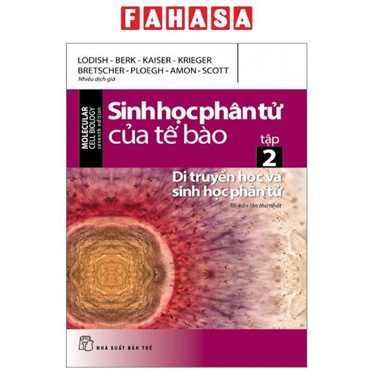 Sinh Học Phân Tử Của Tế Bào - Tập 2 - Di Truyền Học Và Sinh Học Phân Tử (Tái Bản 2024)