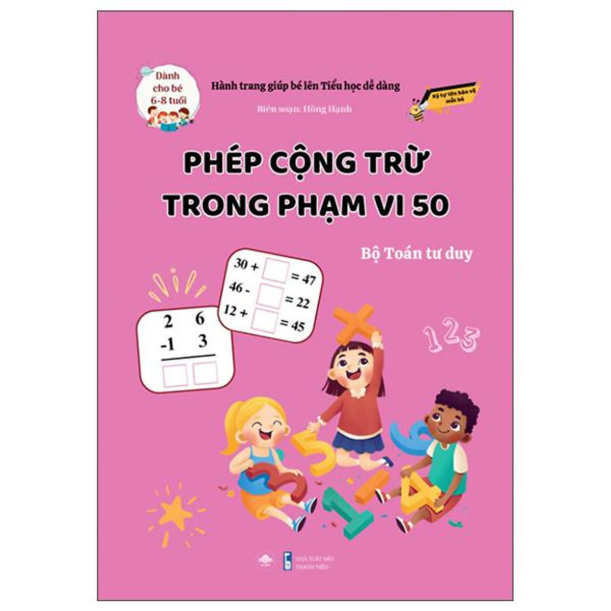 Sách - Hành Trang Giúp Bé Lên Tiểu Học Dễ Dàng - Phép Cộng Trừ Trong Phạm Vi 50 - Bộ Toán Tư Duy - Dành Cho Trẻ 6-8 Tuổi