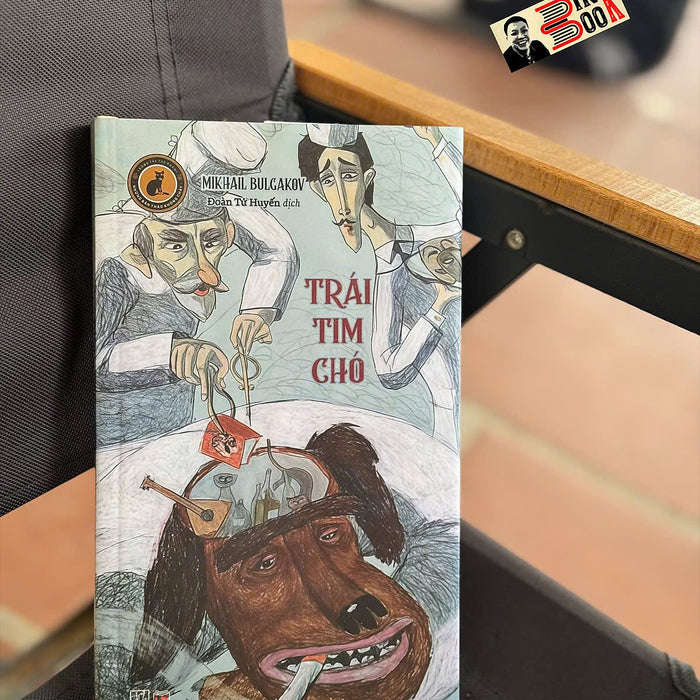 Trái Tim Chó - Mikhail Bulgacov – Đoàn Tử Huyến Dịch - Đông Tây