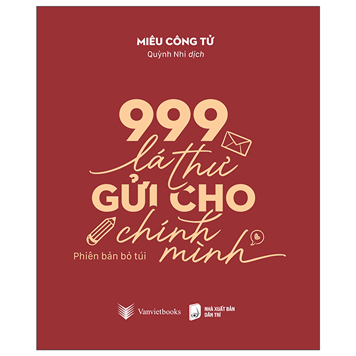 Sách 999 Lá Thư Gửi Cho Chính Mình - Phiên Bản Bỏ Túi (Bìa Đỏ)
