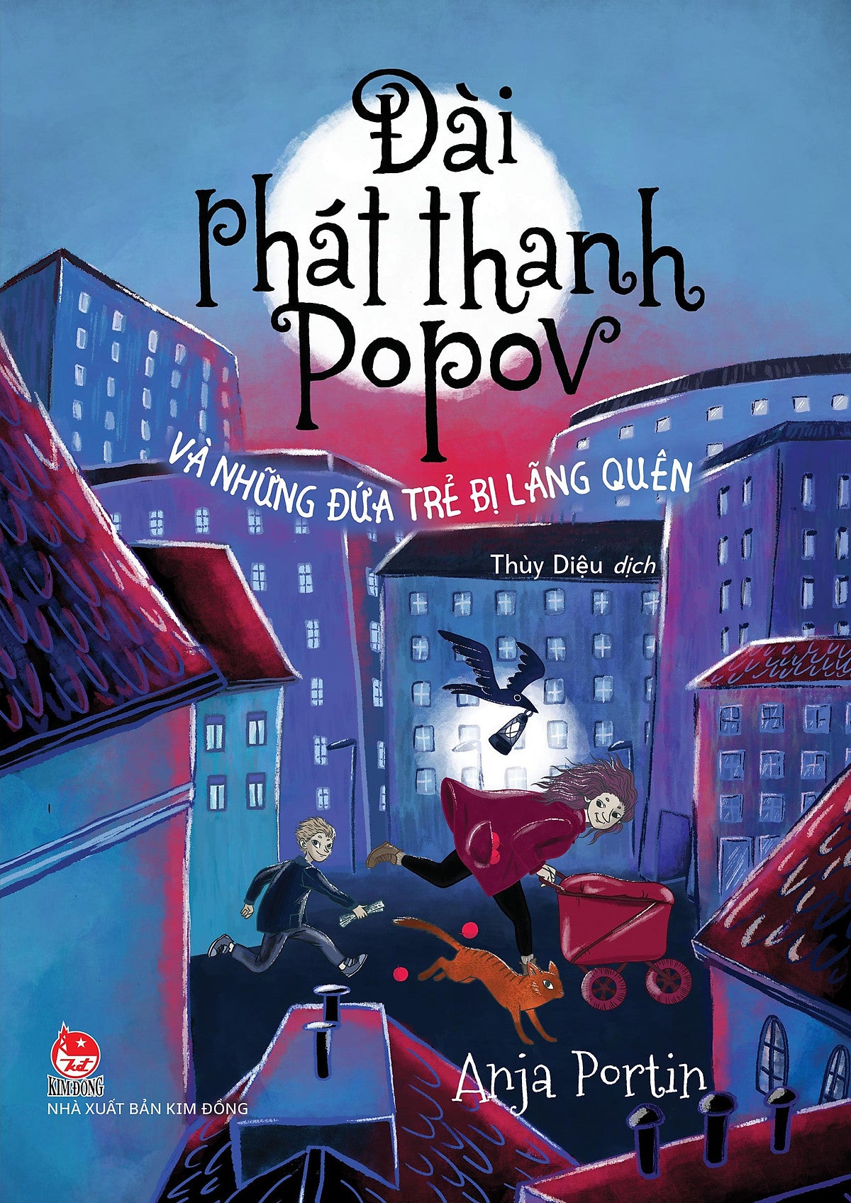 Đài Phát Thanh Popov Và Những Đứa Trẻ Bị Lãng Quên - Anja Portin - Thuỳ Diệu Dịch - Nxb Kim Đồng