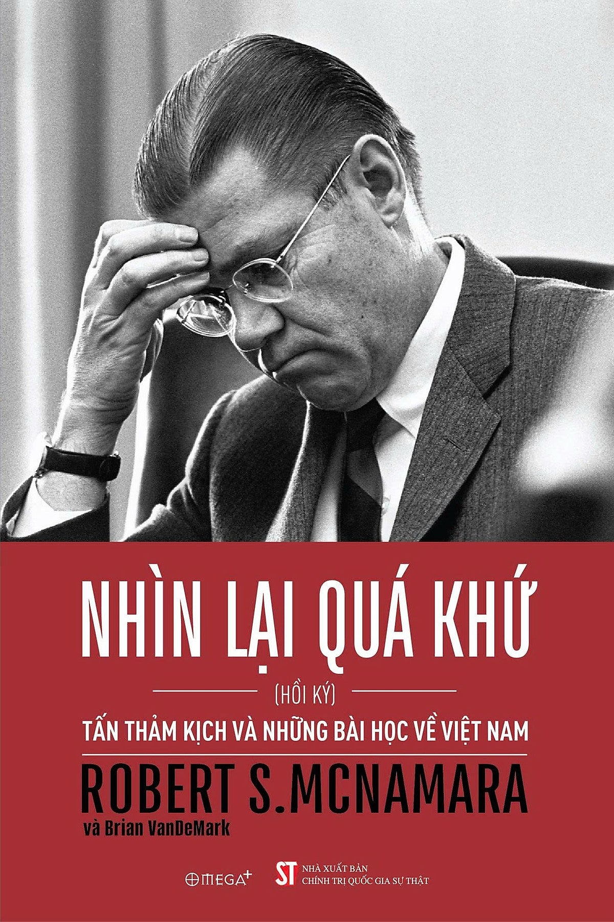 Sách Nhìn Lại Quá Khứ - Tấn Thảm Kịch Và Những Bài Học Về Việt Nam