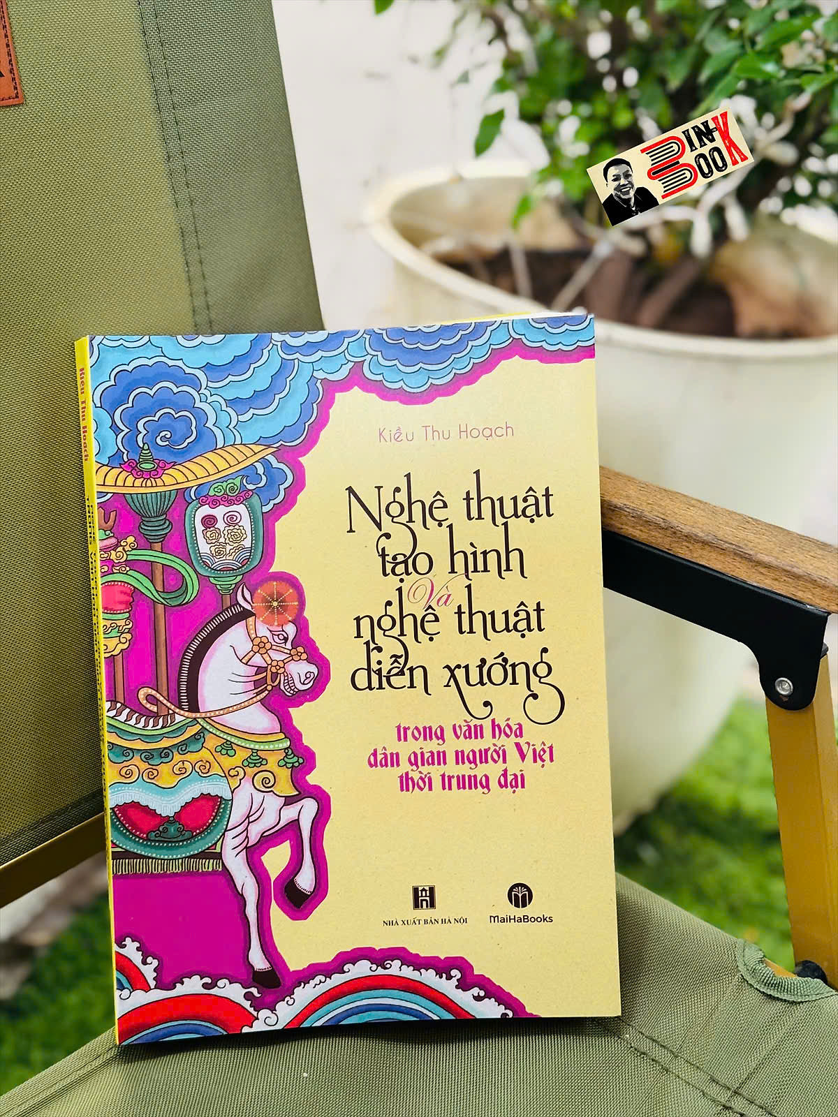 Nghệ Thuật Tạo Hình Và Nghệ Thuật Diễn Xướng Trong Văn Hóa Dân Gian Người Việt Thời Trung Đại - Gs.Ts. Kiều Thu Hoạch - Maihabooks