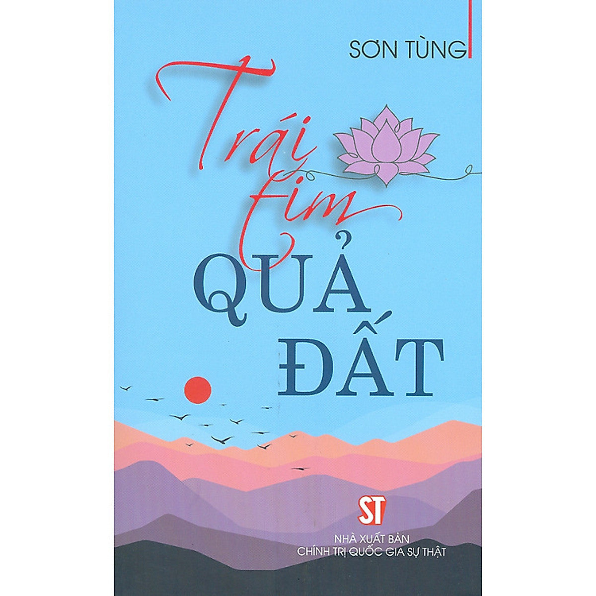 Sách Trái Tim Quả Đất - Sơn Tùng (Tác Giả Bông Sen Vàng)