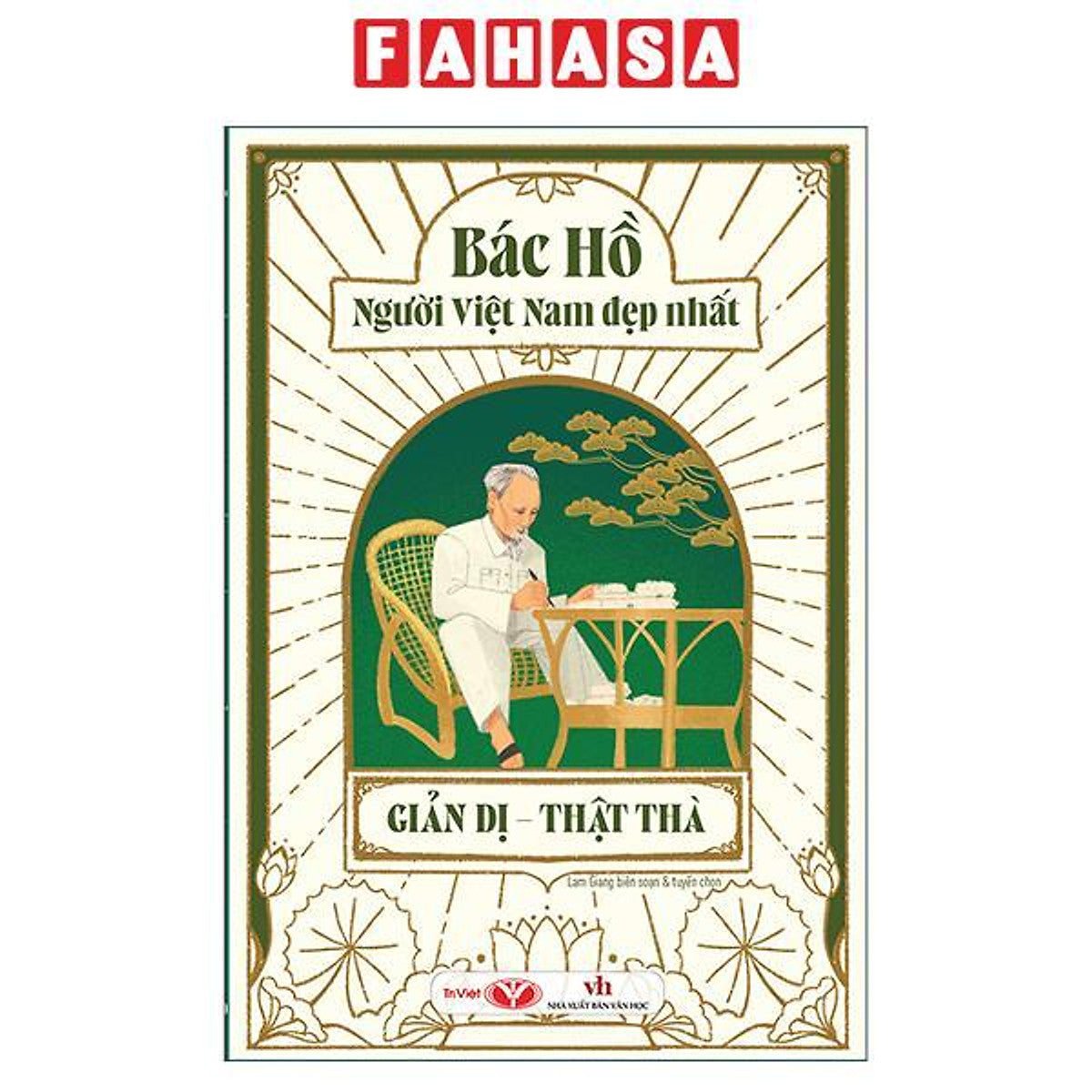 Sách - Bác Hồ - Người Việt Nam Đẹp Nhất - Giản Dị-Thật Thà (Tái Bản 2026)