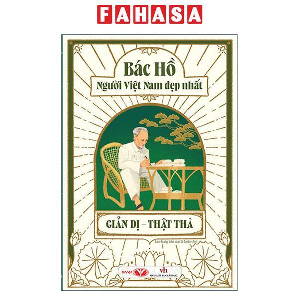 Sách - Bác Hồ - Người Việt Nam Đẹp Nhất - Giản Dị-Thật Thà (Tái Bản 2026)