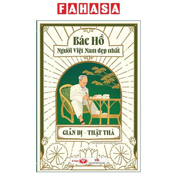 Sách - Bác Hồ - Người Việt Nam Đẹp Nhất - Giản Dị-Thật Thà (Tái Bản 2026)