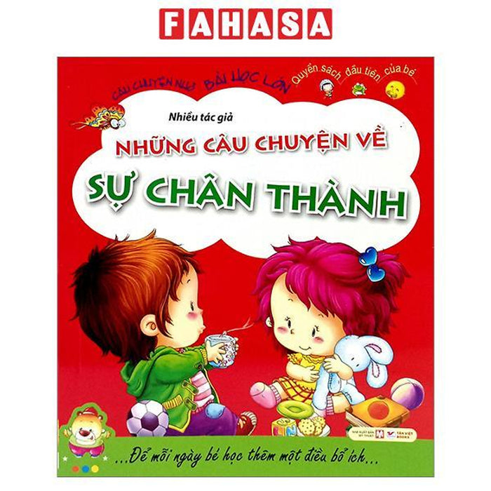Sách - Câu Chuyện Nhỏ Bài Học Lớn - Những Câu Chuyện Về Sự Chân Thành