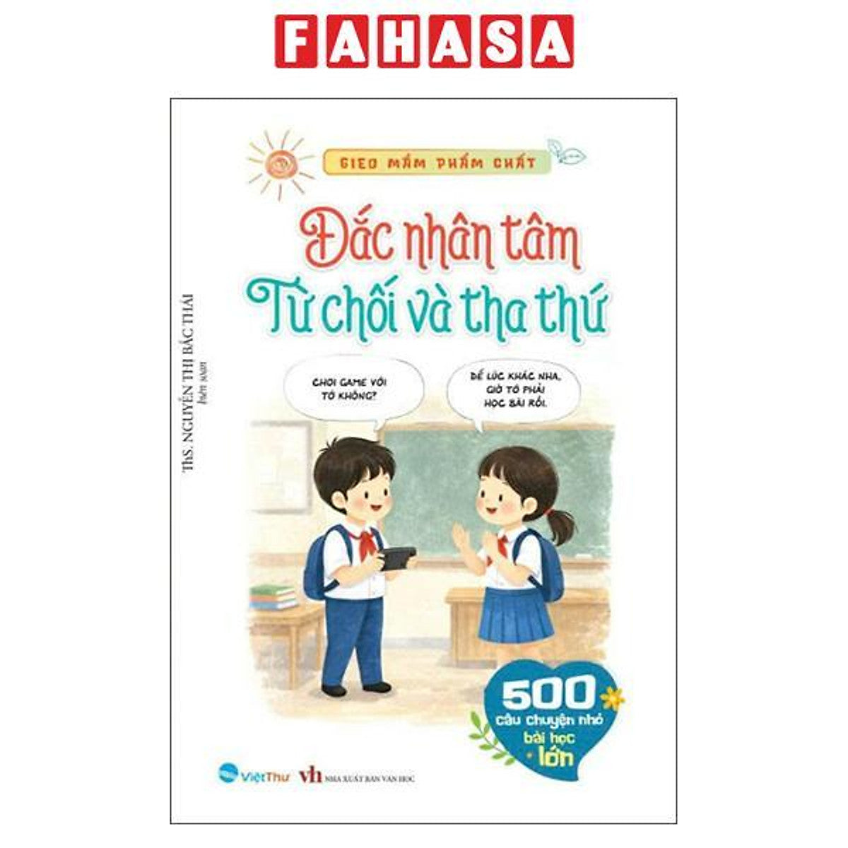 Sách - Gieo Mầm Phẩm Chất - 500 Câu Chuyện Nhỏ Bài Học Lớn - Đắc Nhân Tâm - Từ Chối Và Tha Thứ