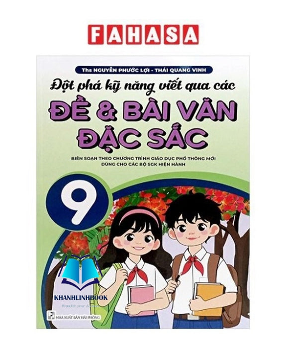 Sách Đột Phá Kỹ Năng Viết Qua Các Đề Và Bài Văn Đặc Sắc 9 (Biên Soạn Theo Chương Trình Gdpt Mới)