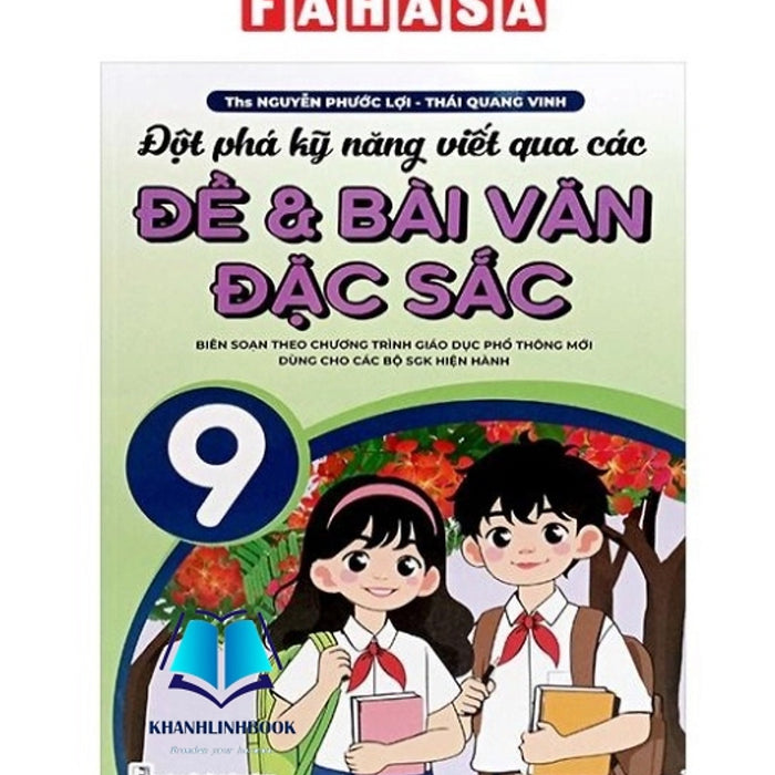 Sách Đột Phá Kỹ Năng Viết Qua Các Đề Và Bài Văn Đặc Sắc 9 (Biên Soạn Theo Chương Trình Gdpt Mới)