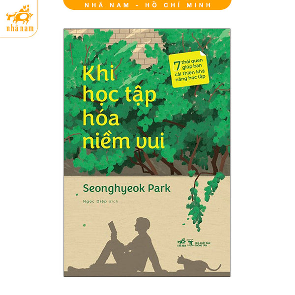 Sách - Khi Học Tập Hóa Niềm Vui: 7 Thói Quen Giúp Bạn Cải Thiện Khả Năng Học Tập (Nhã Nam Hcm)