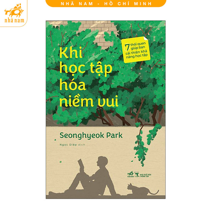 Sách - Khi Học Tập Hóa Niềm Vui: 7 Thói Quen Giúp Bạn Cải Thiện Khả Năng Học Tập (Nhã Nam Hcm)