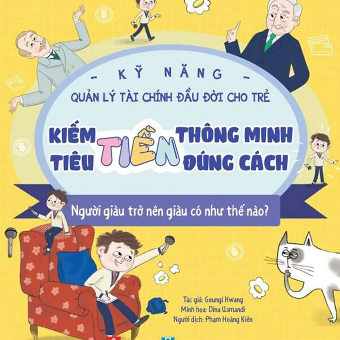 Sách - Kỹ Năng Quản Lý Tài Chính Đầu Đời Cho Trẻ - Kiếm Tiền Thông Minh, Tiêu Tiền Đúng Cách - Người Giàu Trở Nên Giàu Có Như Thế Nào?