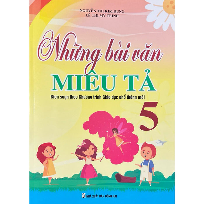 Sách - Những Bài Văn Miêu Tả 5 ( Biên Soạn Theo Chương Trình Giáo Dục Phổ Thông Mới )