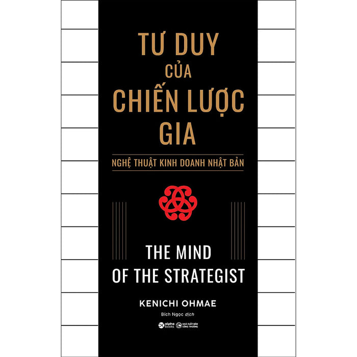 Tư Duy Của Chiến Lược Gia – Nghệ Thuật Kinh Doanh Nhật Bản