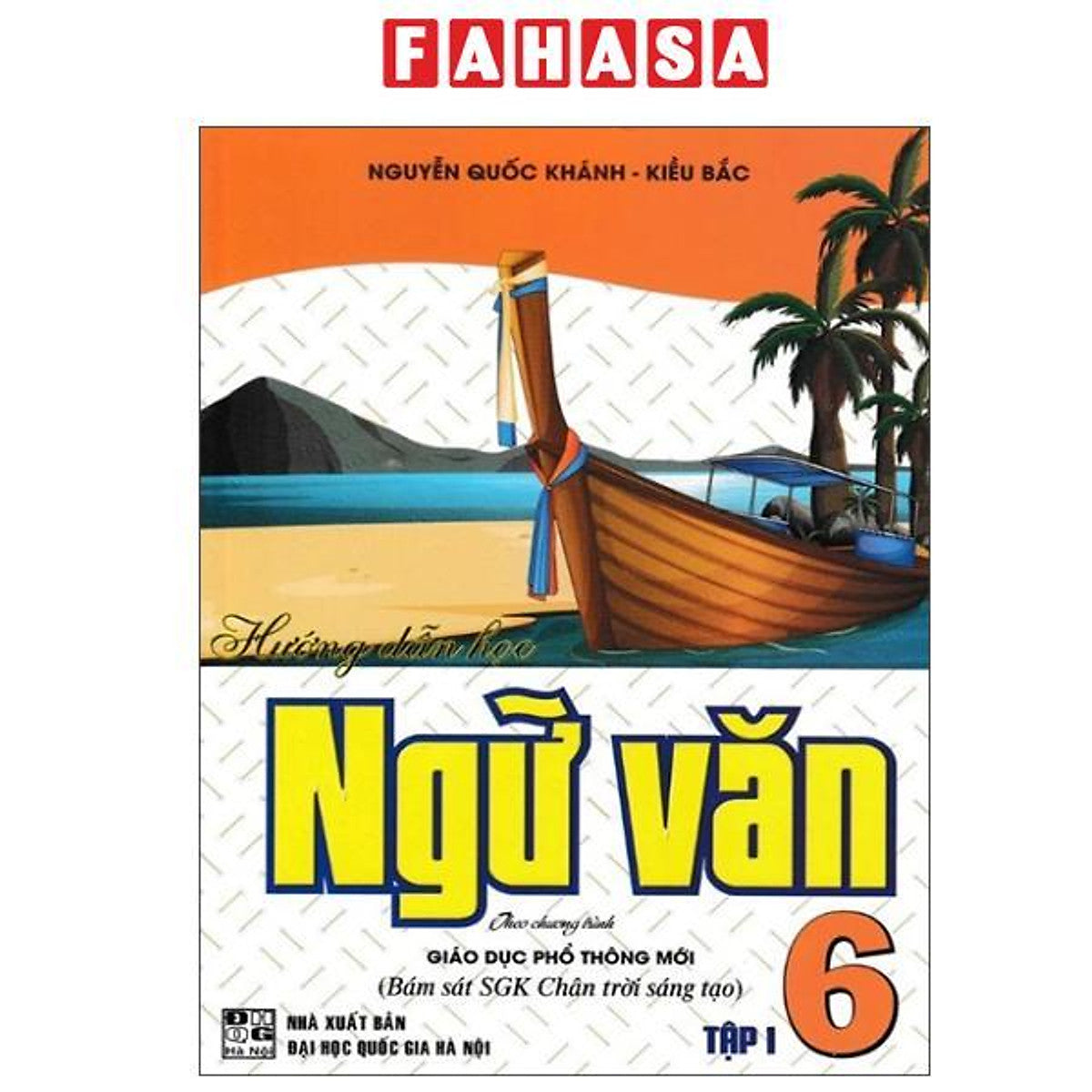 Sách - Hướng Dẫn Học Ngữ Văn 6 - Tập 1 (Chân Trời)