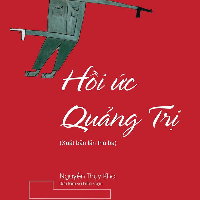 (Tái Bản 2025) Hồi Ức Quảng Trị - Nguyễn Thụy  Kha – Omega Plus