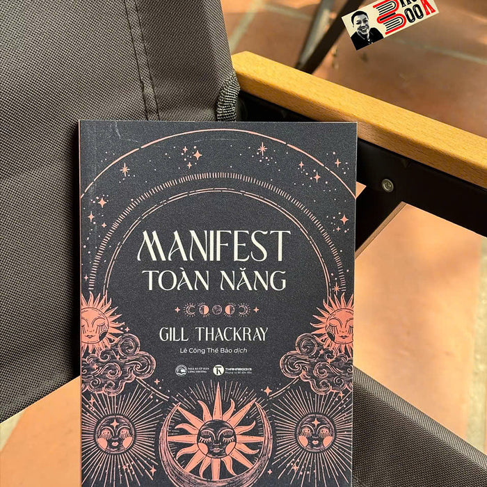 Manifest Toàn Năng – Gill Thackray - Lê Công Thế Bảo Dịch – Thái Hà Books – Nxb Công Thương