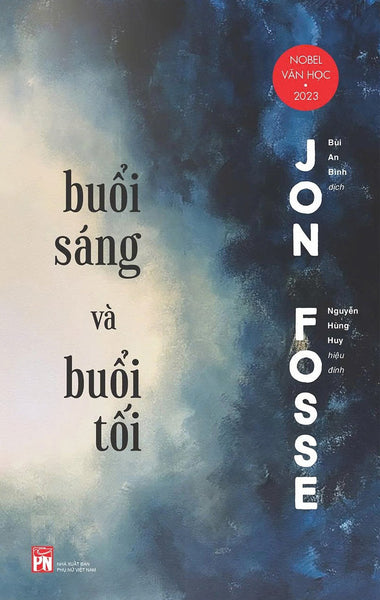 Buổi Sáng Và Buổi Tối (Tác Giả: Jon Fosse)
