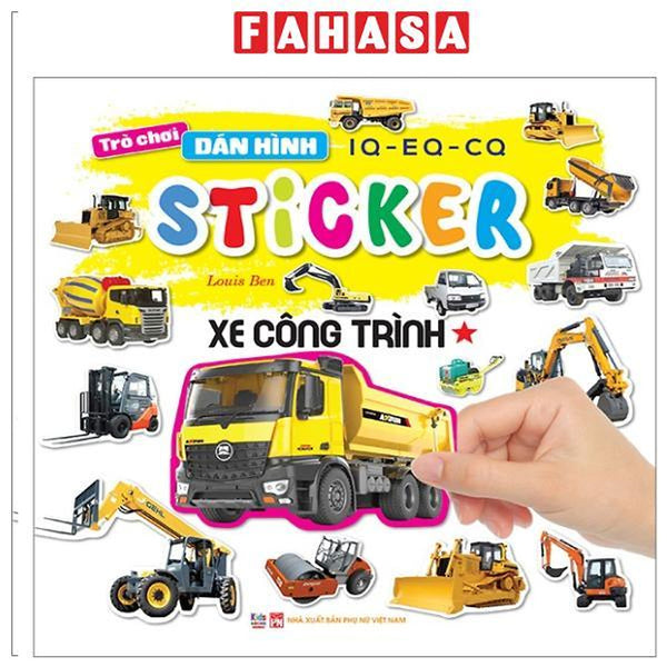 Sách - Trò Chơi Dán Hình Iq-Eq-Cq - Sticker - Xe Công Trình - Tập 1