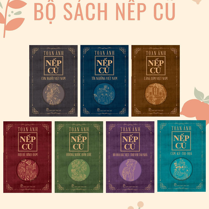 Bộ Nếp Cũ- Tác Giả Toan Ánh (Bộ 7 Cuốn)