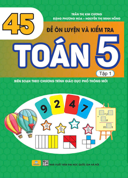 Sách - 45 Đề Ôn Luyện Và Kiểm Tra Toán 5 - Biên Soạn Theo Chương Trình Gdpt Mới - Ndbooks