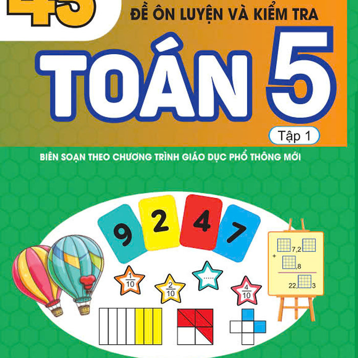 Sách - 45 Đề Ôn Luyện Và Kiểm Tra Toán 5 - Biên Soạn Theo Chương Trình Gdpt Mới - Ndbooks