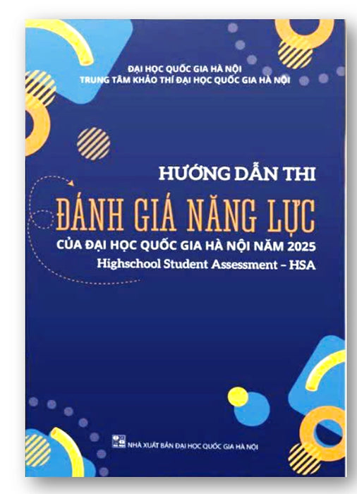 Sách - Hướng Dẫn Thi Đánh Giá Năng Lực Của Đại Học Quốc Gia Hà Nội Năm 2025 (Highschool Student Assessment - Hsa)