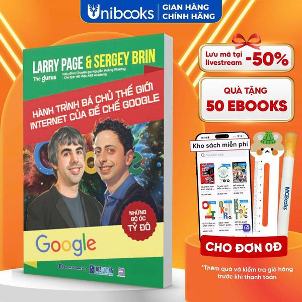Sách - Những Bộ Óc Tỷ Đô: Larry Page & Sergey Brin - Hành Trình Bá Chủ Thế Giới Internet Của Đế Chế Google - Bizbooks