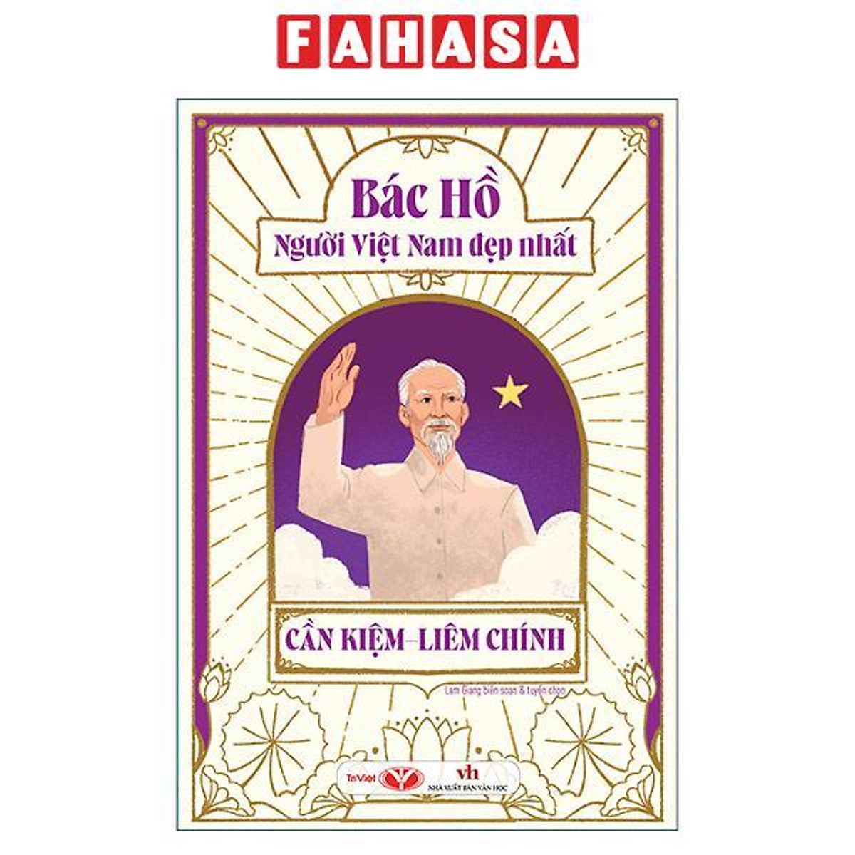 Sách - Bác Hồ - Người Việt Nam Đẹp Nhất - Cần Kiệm-Liêm Chính (Tái Bản 2026)