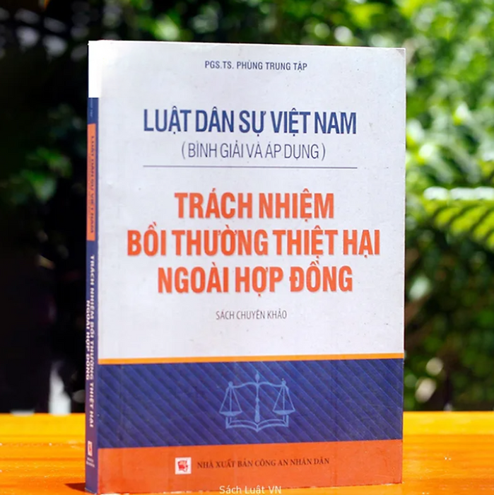 Luật Dân Sự Việt Nam ( Bình Giải Và Áp Dụng) - Trách Nhiệm Bồi Thường Thiệt Hại Ngoài Hợp Đồng)