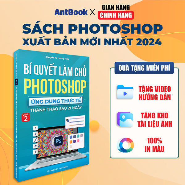 Sách Photoshop Quyển 2 Nâng Cao, In Màu, Tặng Kèm Video Hướng Dẫn + File Thực Hành (Quyển 2)