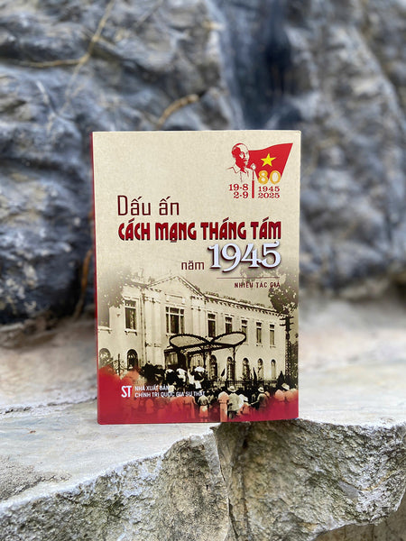 Dấu Ấn Cách Mạng Tháng Tám Năm 1945