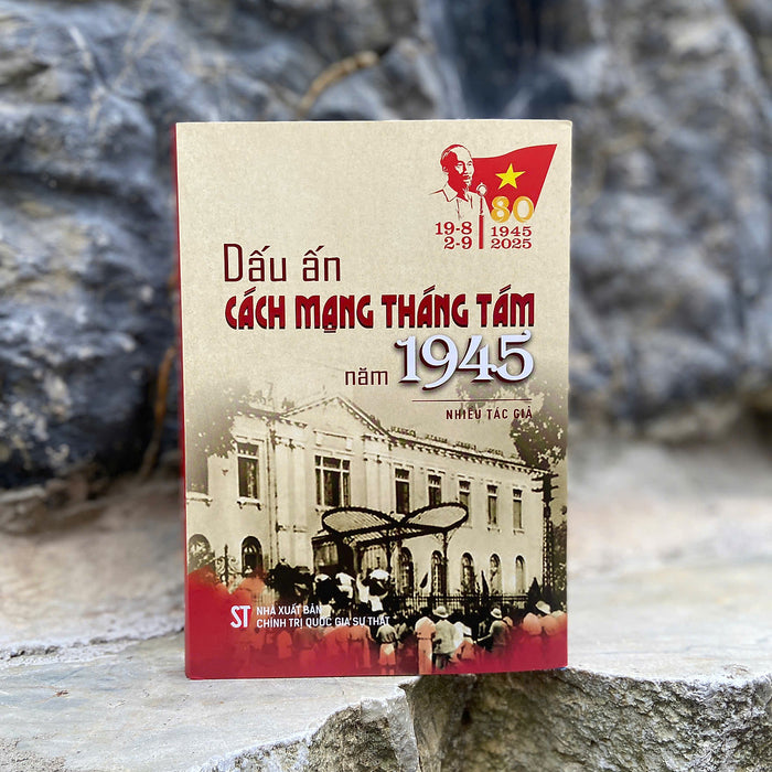 Dấu Ấn Cách Mạng Tháng Tám Năm 1945