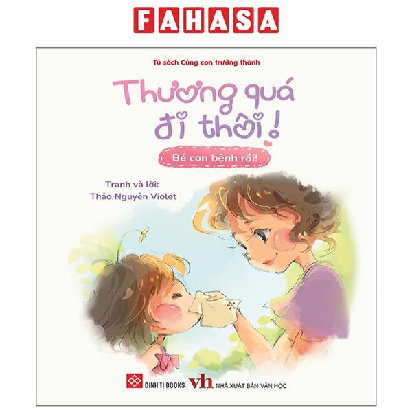 Sách - Thương Quá Đi Thôi! - Bé Con Bệnh Rồi!