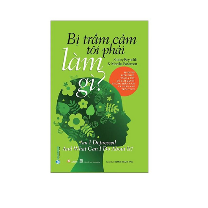 Bị Trầm Cảm Tôi Phải Làm Gì ? - Vanlangbooks