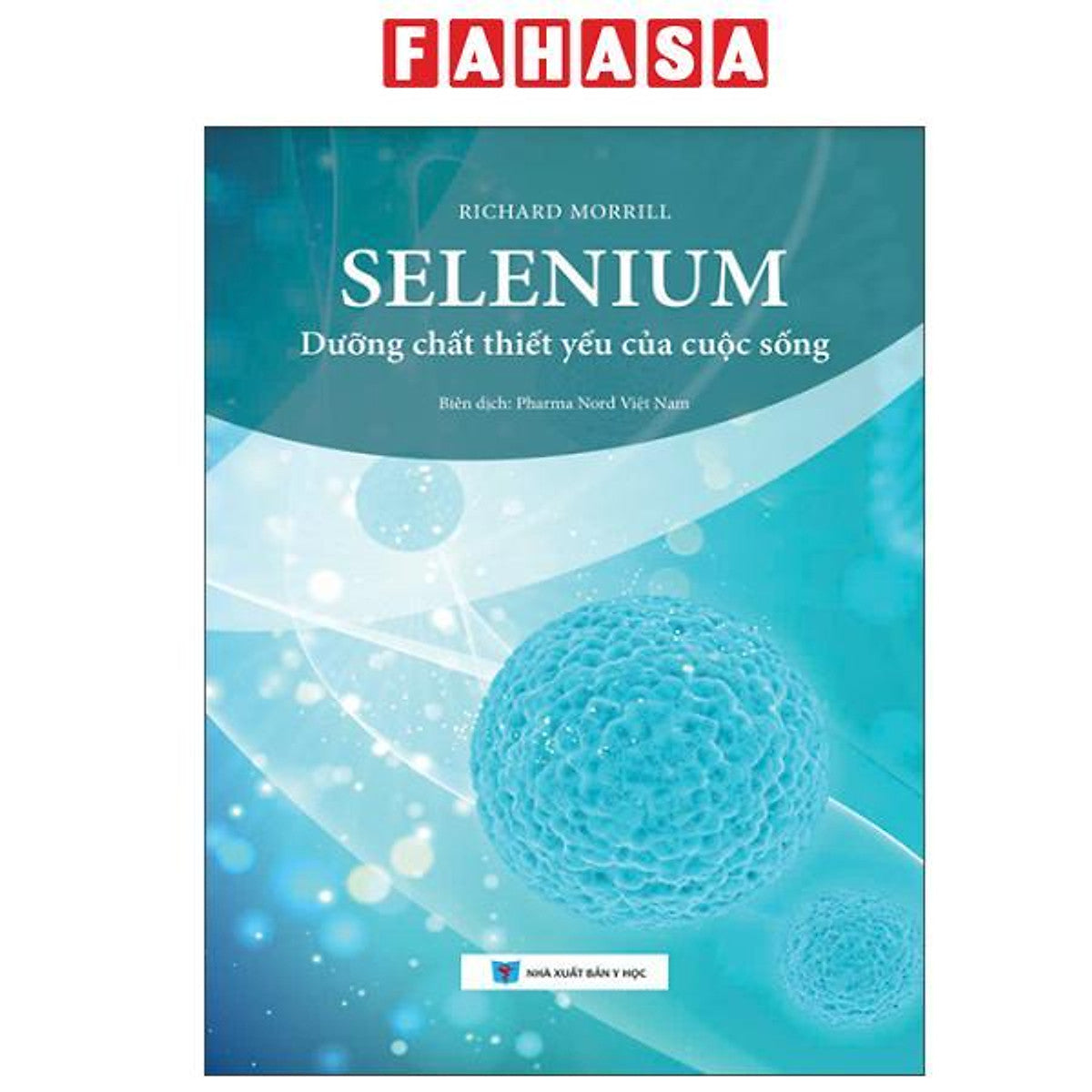 Sách - Selenium - Dưỡng Chất Thiết Yếu Của Cuộc Sống