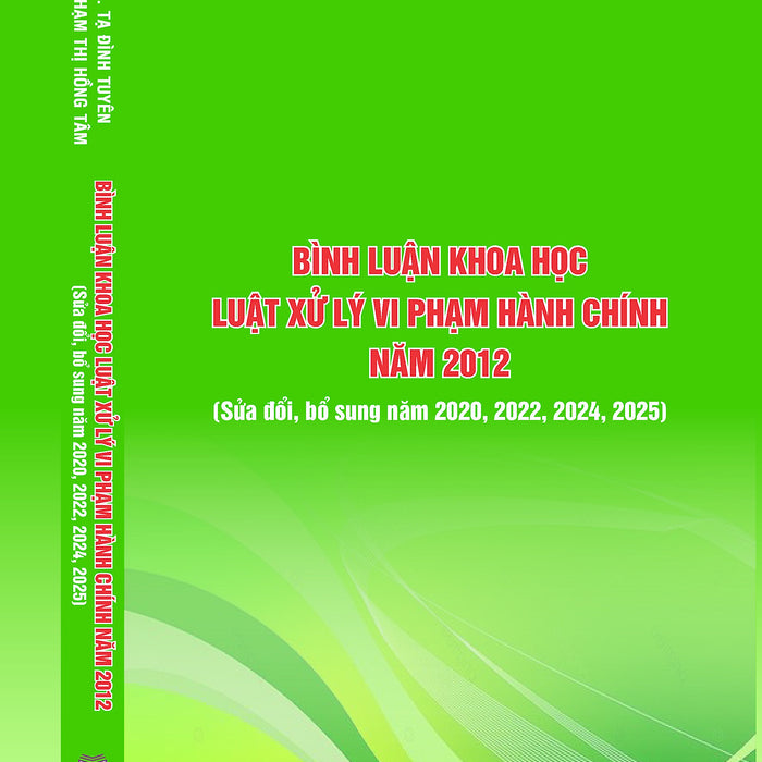 Bình Luận Khoa Học Luật Xử Lý Vi Phạm Hành Chính Năm 2012 (Sửa Đổi, Bổ Sung Năm  2020, 2022, 2024, 2025
