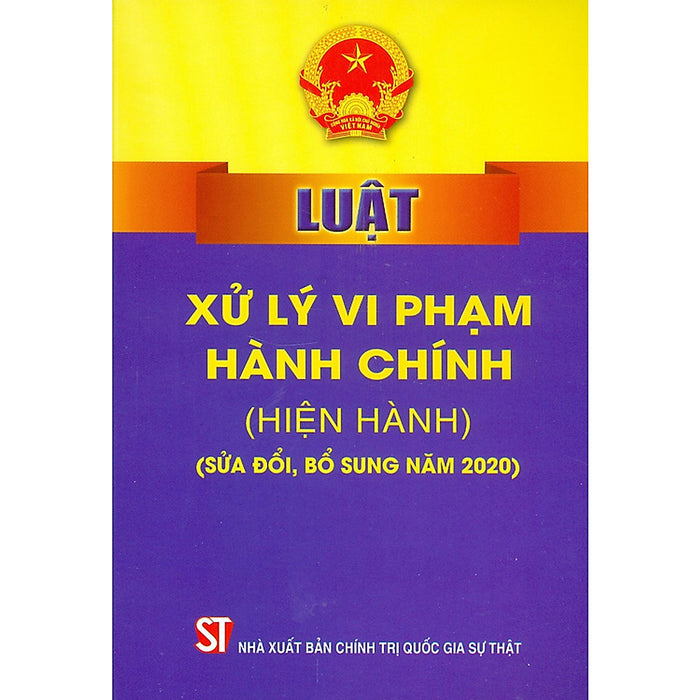 Luật Xử Lý Vi Phạm Hành Chính (Hiện Hành) (Sửa Đổi, Bổ Sung Năm 2020)