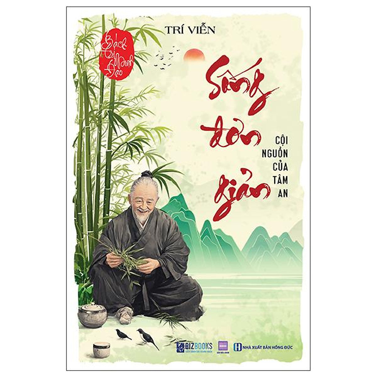 Sách - Bách Trí Minh Đạo - Sống Đơn Giản - Cội Nguồn Của Tâm An (Tái Bản 2026)