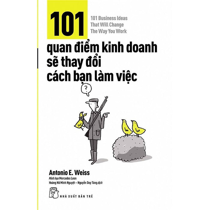 101 Quan Điểm Kinh Doanh Sẽ Thay Đổi Cách Bạn Làm Việc - Bản Quyền