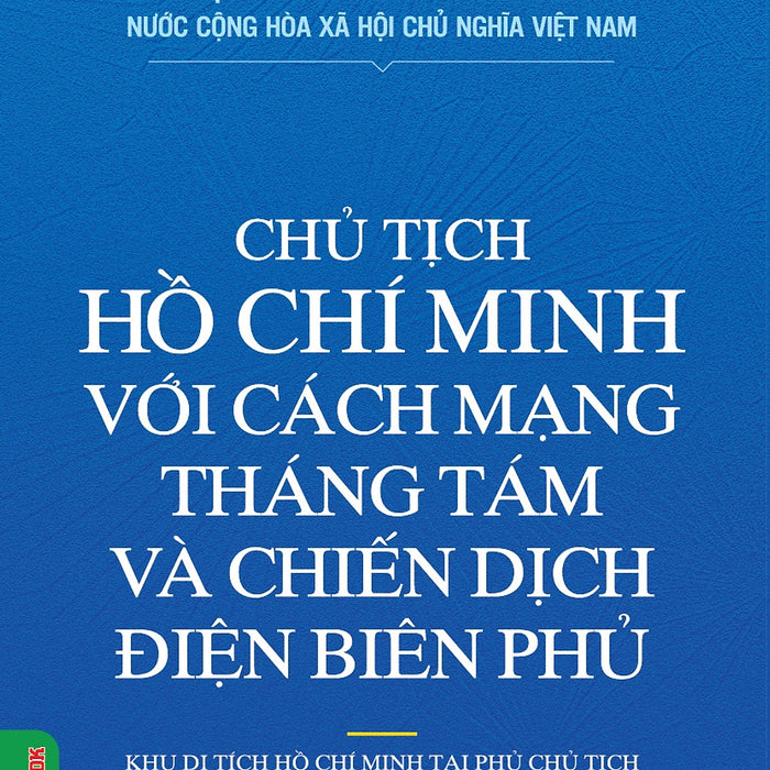 Chủ Tịch Hồ Chí Minh Với Cách Mạng Tháng Tám Và Chiến Dịch Điện Biên Phủ - Đỗ Hoàng Linh