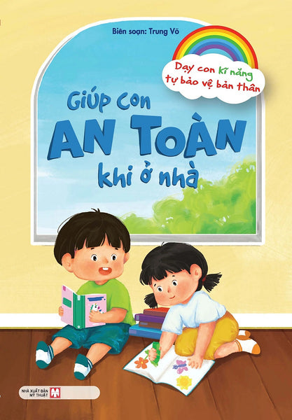 Dạy Con Kĩ Năng Tự Bảo Vệ Bản Thân: Giúp Con An Toàn Khi Ở Nhà